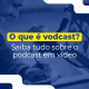 o-que-e-vodcast